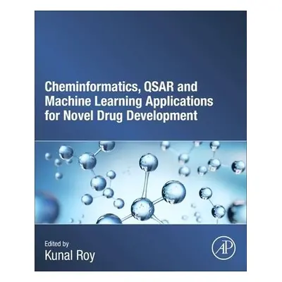 Cheminformatics, QSAR and Machine Learning Applications for Novel Drug Development