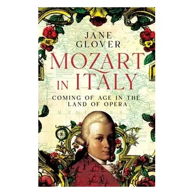 Mozart in Italy - Glover, Jane