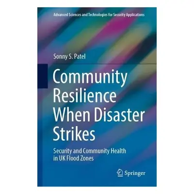 Community Resilience When Disaster Strikes - Patel, Sonny S.