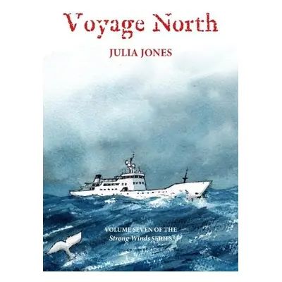 Voyage North - Jones, Julia