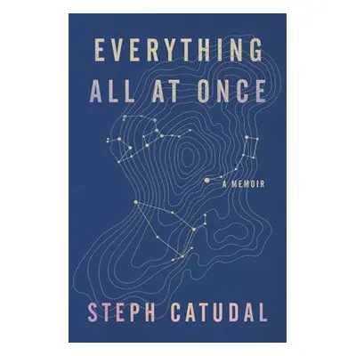 Everything All at Once - Catudal, Stephanie