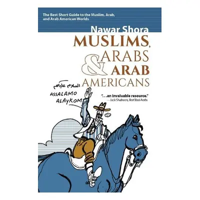 Muslims, Arabs, and Arab-Americans - Shora, Nawar, JD