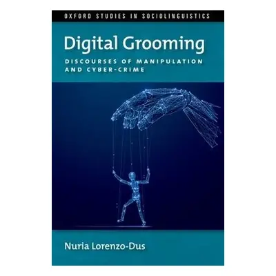 Digital Grooming - Lorenzo-Dus, Nuria (Professor, Professor, Swansea University)