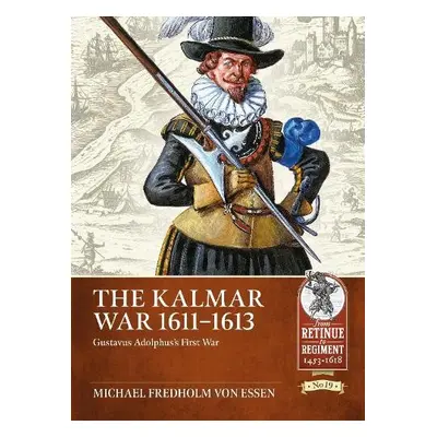 Kalmar War, 1611-1613 - Fredholm Von Essen, Michael