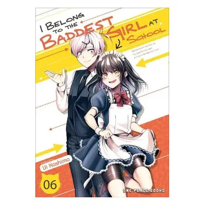 I Belong to the Baddest Girl at School Volume 06 - Kashima, Ui