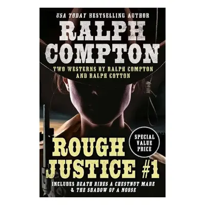 Ralph Compton Double: Rough Justice #1 - Compton, Ralph a Cotton, Ralph