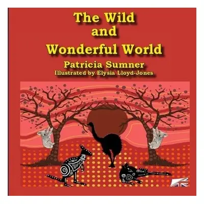 Wild and Wonderful World - Sumner, Patricia