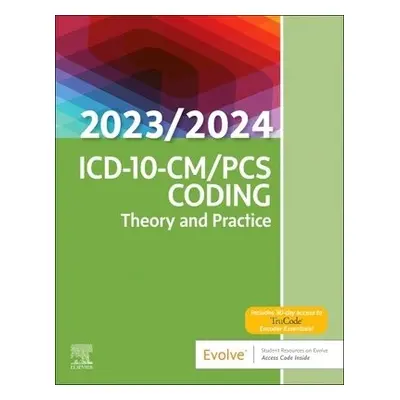 ICD-10-CM/PCS Coding: Theory and Practice, 2023/2024 Edition - Elsevier Inc