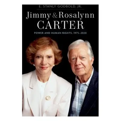 Jimmy and Rosalynn Carter - Godbold, Jr., E. Stanly (Professor of History Emeritus, Professor of