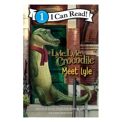 Lyle, Lyle, Crocodile: Meet Lyle - Waber, Bernard