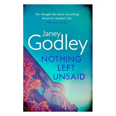 Nothing Left Unsaid - Godley, Janey