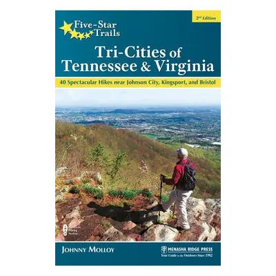 Five-Star Trails: Tri-Cities of Tennessee a Virginia - Molloy, Johnny