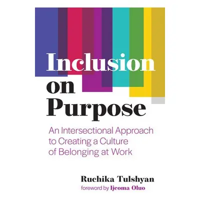 Inclusion on Purpose - Malhotra, Ruchika T.