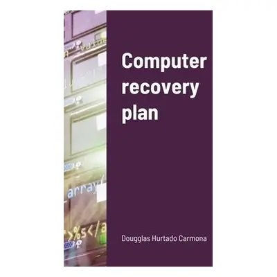 Computer recovery plan - Hurtado Carmona, Dougglas