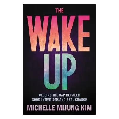 The Wake Up - Kim, Michelle M