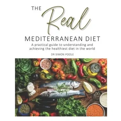 Real Mediterranean Diet - Poole, Simon