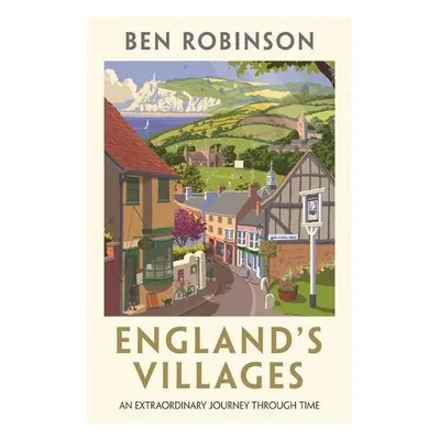 England's Villages - Robinson, Dr Ben