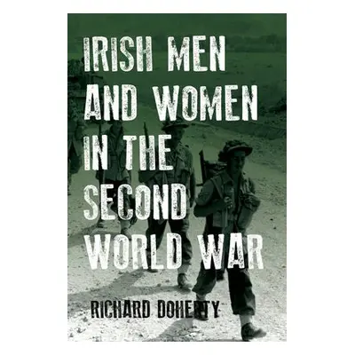 Irish Men and Women in the Second World War