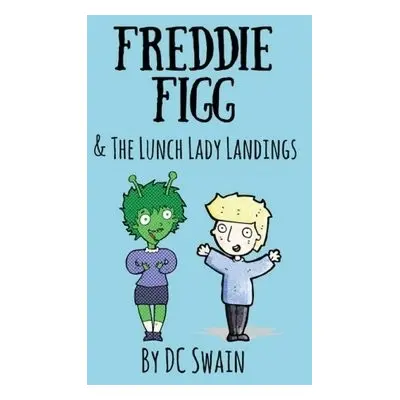 Freddie Figg a the Lunch Lady Landings - Swain, DC