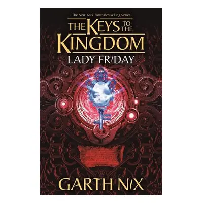 Lady Friday: The Keys to the Kingdom 5 - Nix, Garth