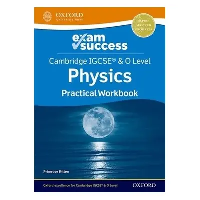 Cambridge IGCSE® a O Level Physics: Exam Success Practical Workbook - Kitten, Primrose