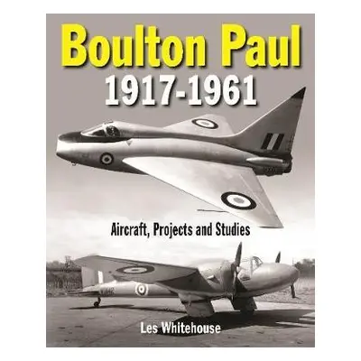 Boulton Paul 1917-1961 - Whitehouse, Les