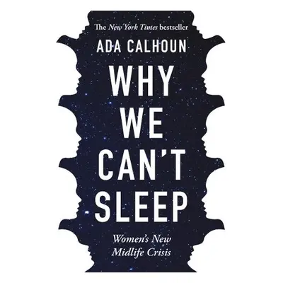 Why We Can't Sleep - Calhoun, Ada