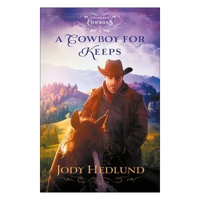 Cowboy for Keeps - Hedlund, Jody