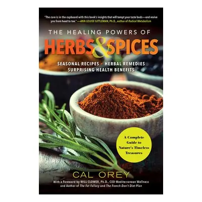 Healing Powers of Herbs and Spices - Orey, Cal