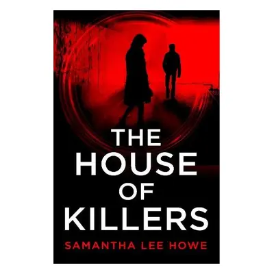 House of Killers - Howe, Samantha Lee