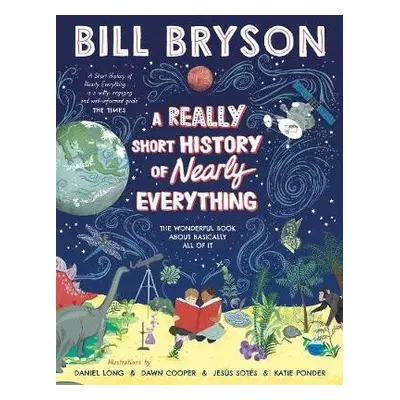 Really Short History of Nearly Everything - Bryson, Bill a Bryson, Bill