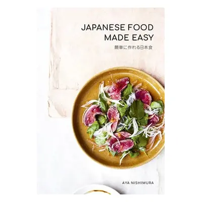 Japanese Food Made Easy - Nishimura, Aya