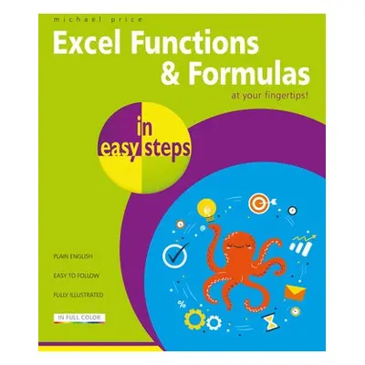 Excel Functions and Formulas in easy steps - Price, Michael