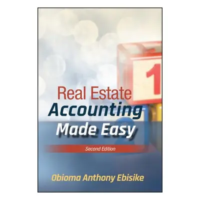 Real Estate Accounting Made Easy - Ebisike, Obioma A.