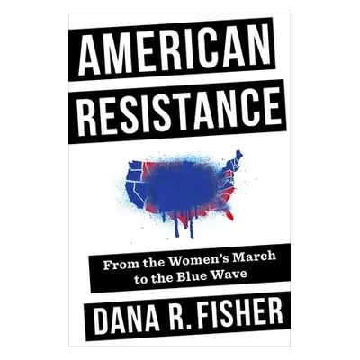 American Resistance - Fisher, Dana R.