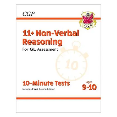 11+ GL 10-Minute Tests: Non-Verbal Reasoning - Ages 9-10 (with Online Edition) - CGP Books