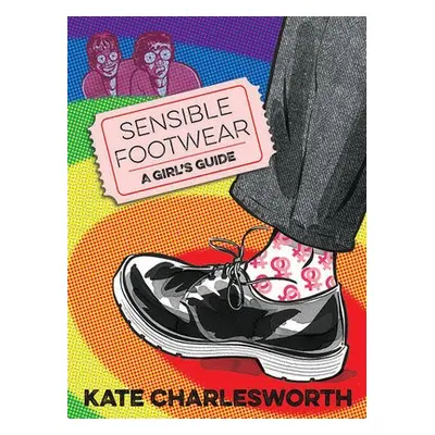 Sensible Footwear: A Girl's Guide - Charlesworth, Kate