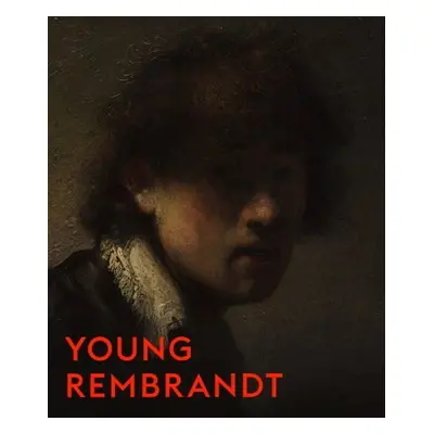 Young Rembrandt - Van Camp, An a Brown, Christopher a Vogelaar, Christiaan