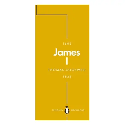 James I (Penguin Monarchs) - Cogswell, Thomas