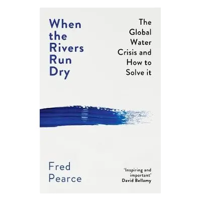 When the Rivers Run Dry - Pearce, Fred