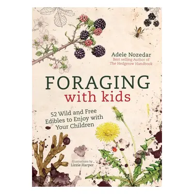 Foraging with Kids - Nozedar, Adele