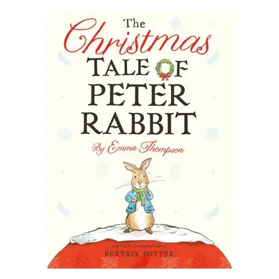 Christmas Tale of Peter Rabbit - Thompson, Emma