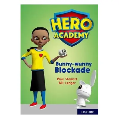 Hero Academy: Oxford Level 11, Lime Book Band: Bunny-wunny Blockade - Stewart, Paul