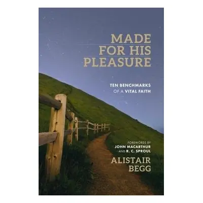 Made for His Pleasure - Begg, Alistair