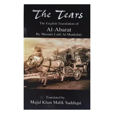 Tears, The English Translation of Al-Abarat - Lutfi Al-Manfaluti, Mustafa