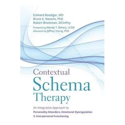 Contextual Schema Therapy - Roediger, Eckhard a Stevens, Bruce a Brockman, Robert