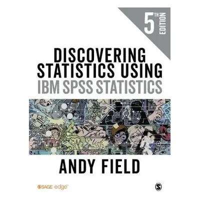 Discovering Statistics Using IBM SPSS Statistics - Field, Andy