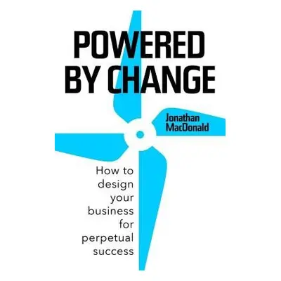 Powered by Change - MacDonald, Jonathan