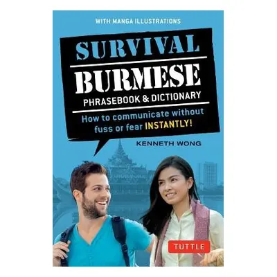 Survival Burmese Phrasebook a Dictionary - Wong, Kenneth