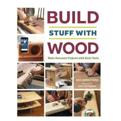 Build Stuff with Wood - Christiana, Asa B.